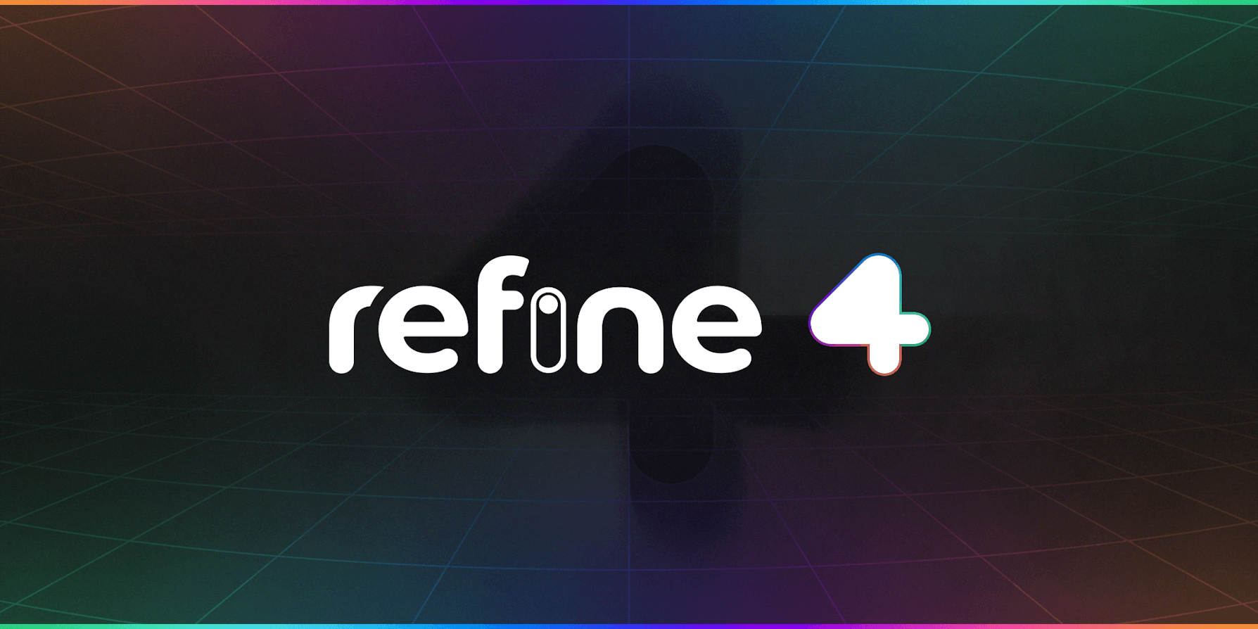 Announcing the Release of Refine v4!