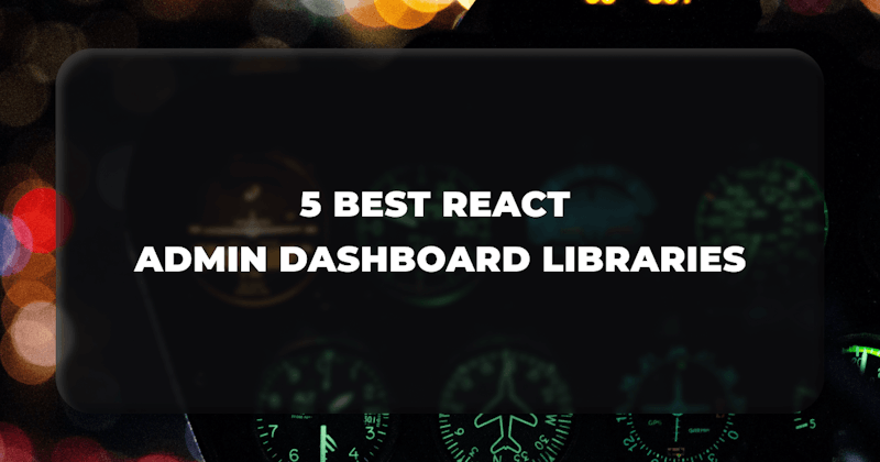 Best React Admin Dashboard Libraries 2023