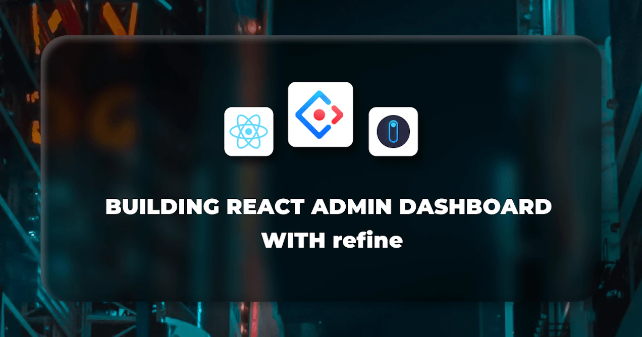Building a React Admin Dashboard with Refine