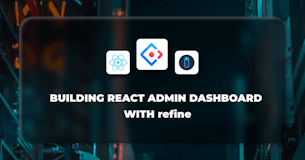 Building a React Admin Dashboard with Refine