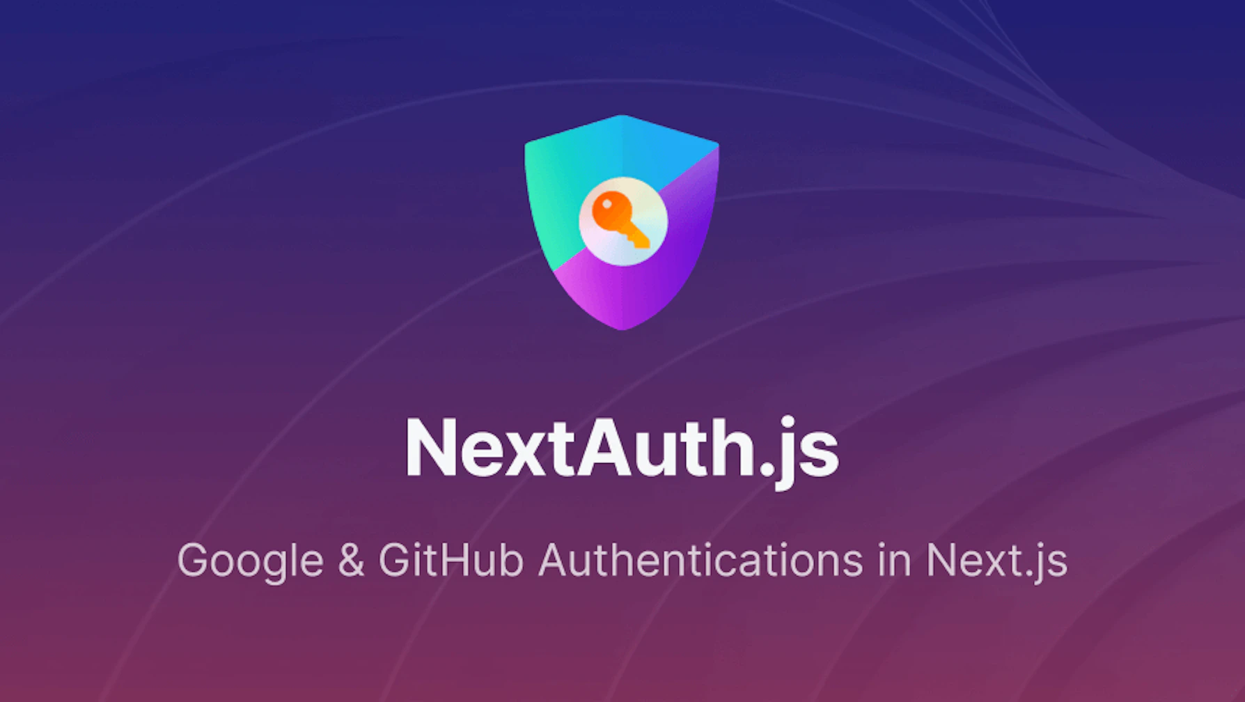 NextAuth - Google And GitHub Authentications for Nextjs