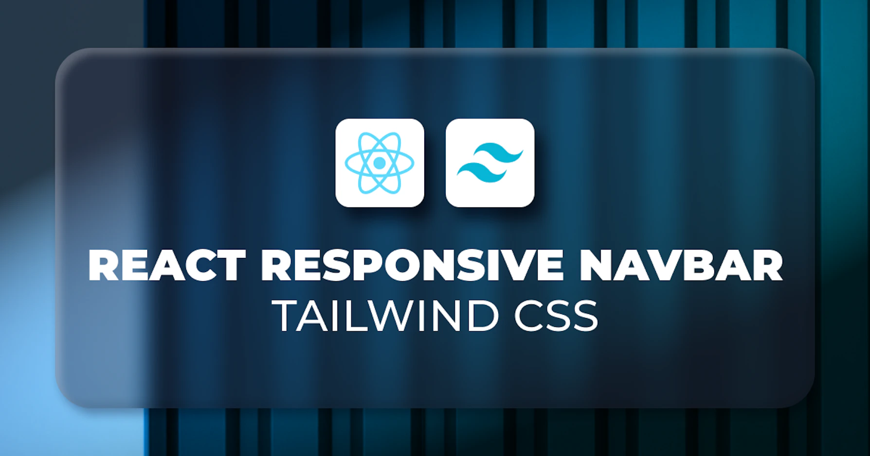 Creating a Responsive React Navbar with Tailwind CSS