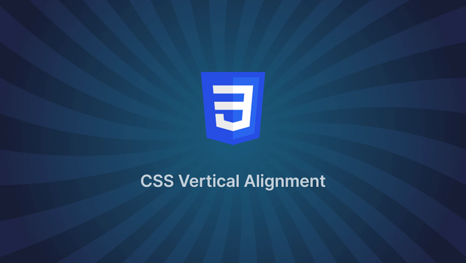 10 Methods for Vertical Alignment Using CSS