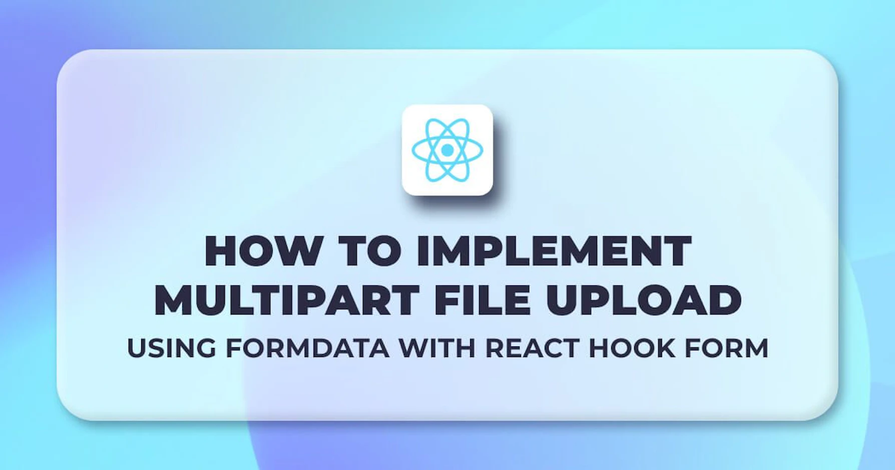 How to Multipart File Upload Using FormData with React Hook Form