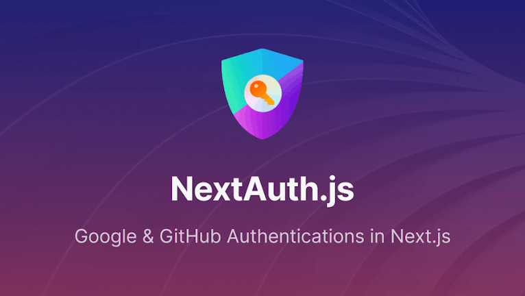 NextAuth - Google And GitHub Authentications for Nextjs
