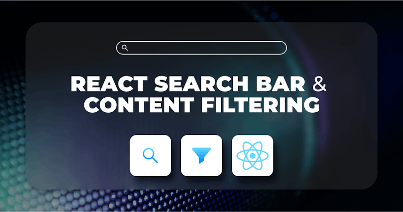 Creating a React search bar and content filtering components