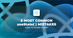 5 Most Common useState Mistakes React Developers Often Make