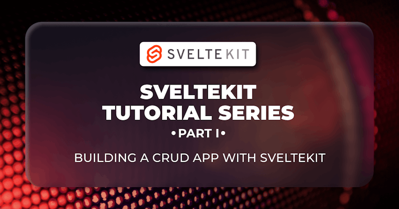 SvelteKit Tutorial: Build a Website From Scratch