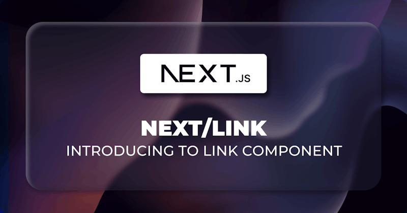 Introduction to Next.js Link component with examples