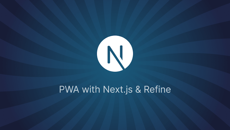 Build a Progressive Web App (PWA) with Next.js