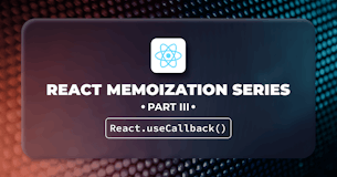 Memoization in React - How useCallback Works