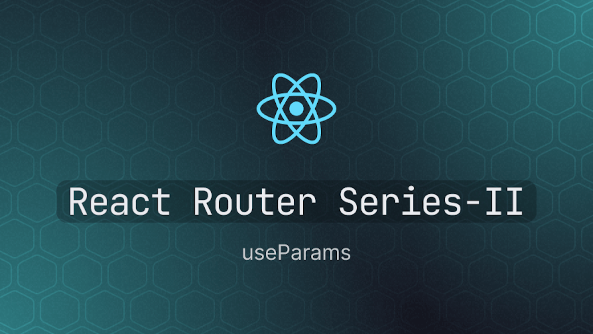 How to use the useParams hook in React Router