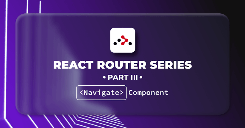 Redirect in React Router V6 with Navigate Component