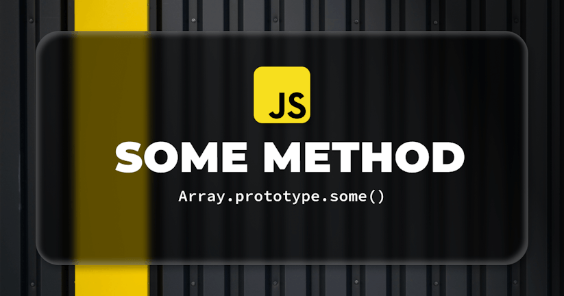 How to Use JavaScript Array some