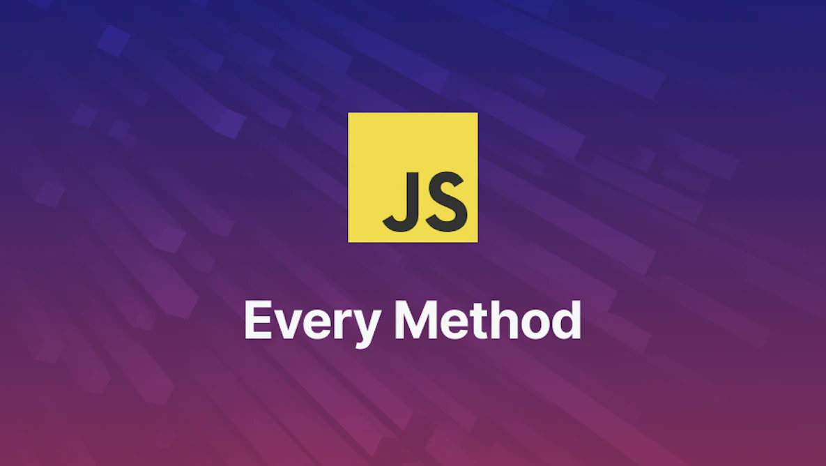 A Definitive guide on JavaScript every Method