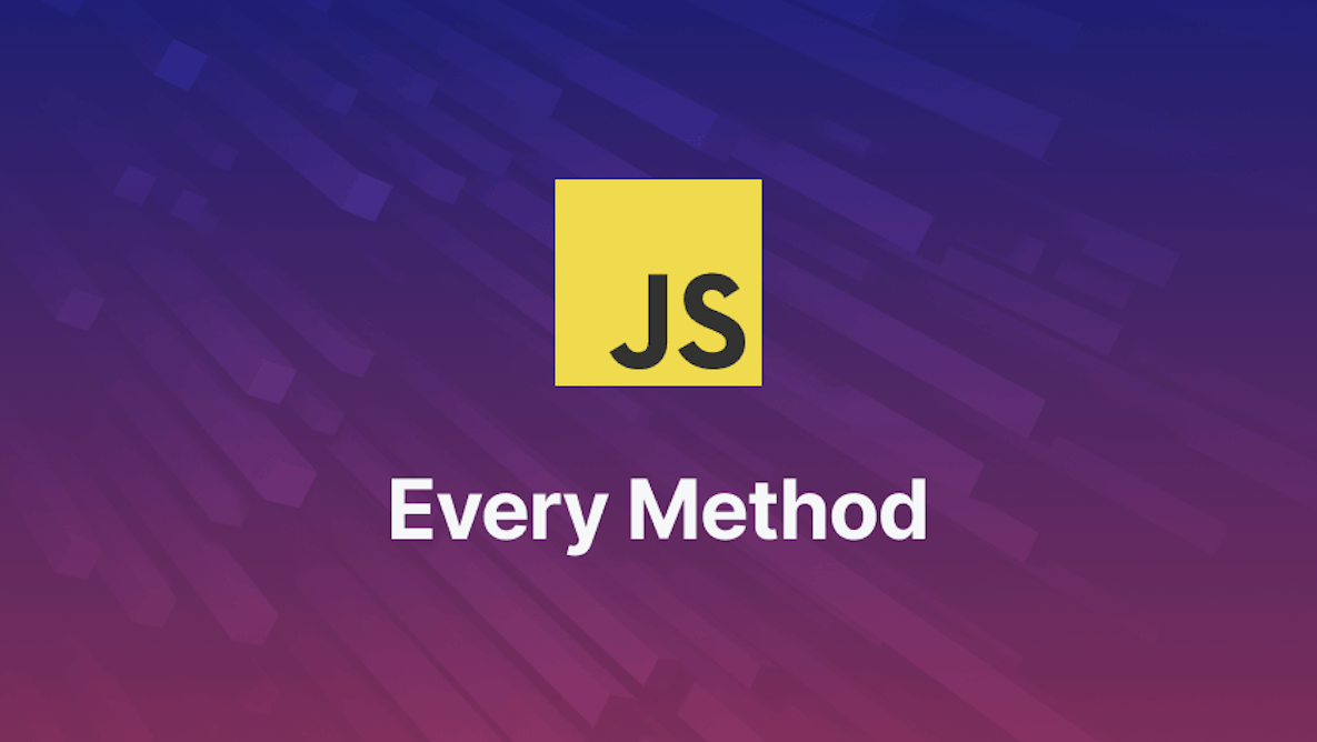 A Definitive guide on JavaScript every Method