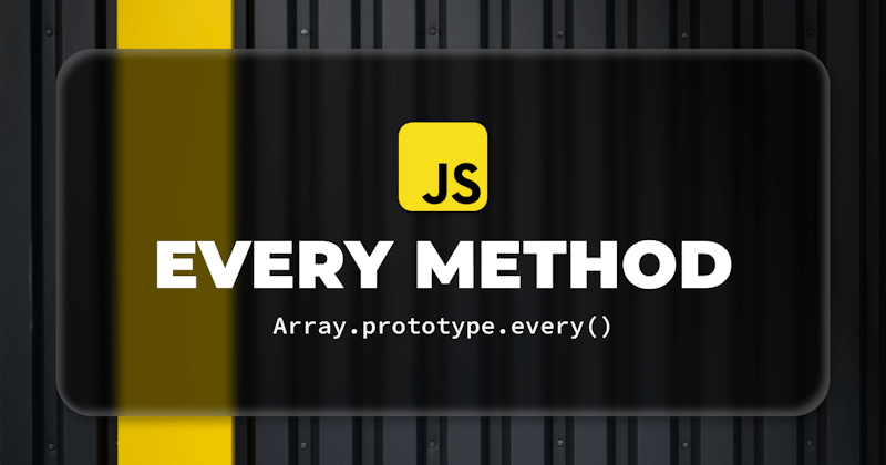 A Definitive guide on JavaScript every Method
