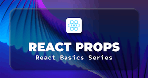React Props Explained with Examples