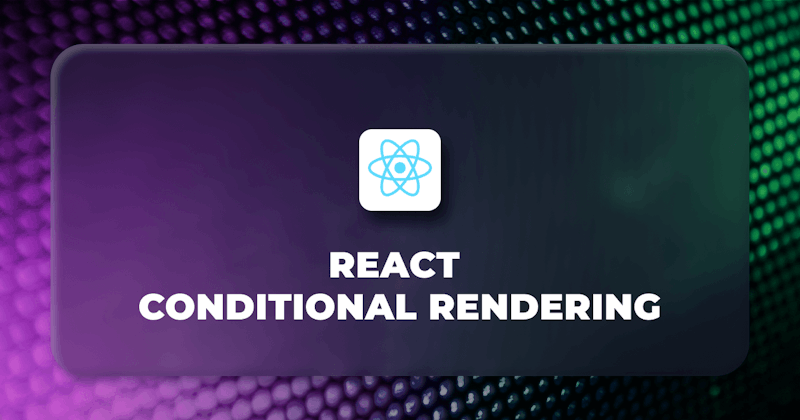 How to use Conditional Rendering in React