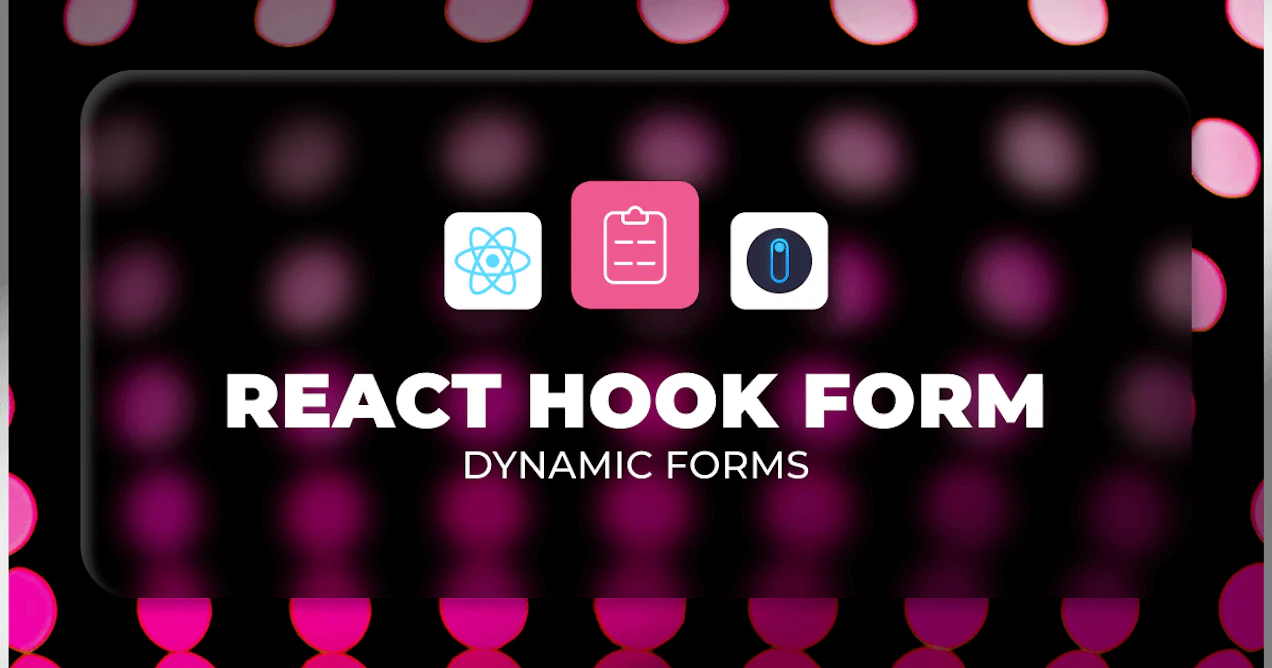 Dynamic Forms with React Hook Form