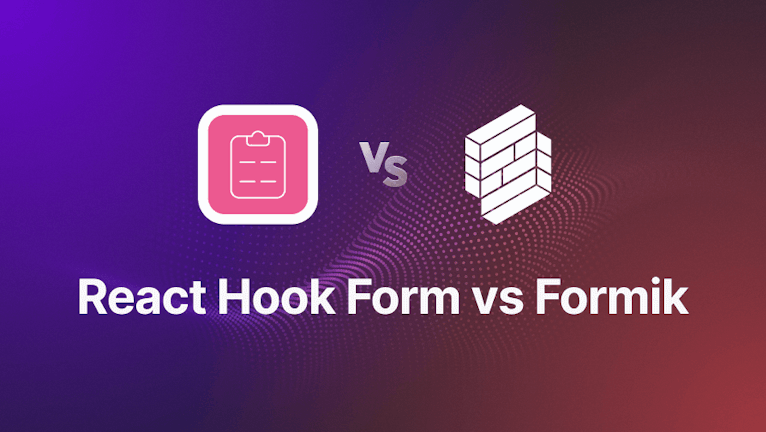 React Hook Form vs Formik - Comparing the most popular React form libraries