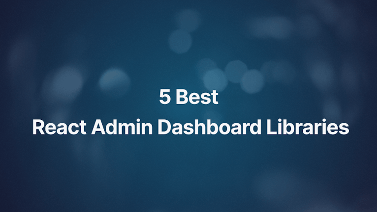 Best React Admin Dashboard Libraries 2023