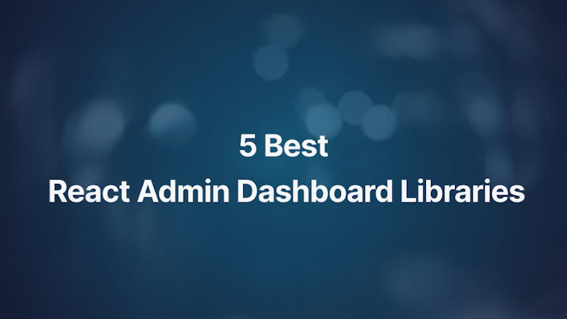 Best React Admin Dashboard Libraries 2023