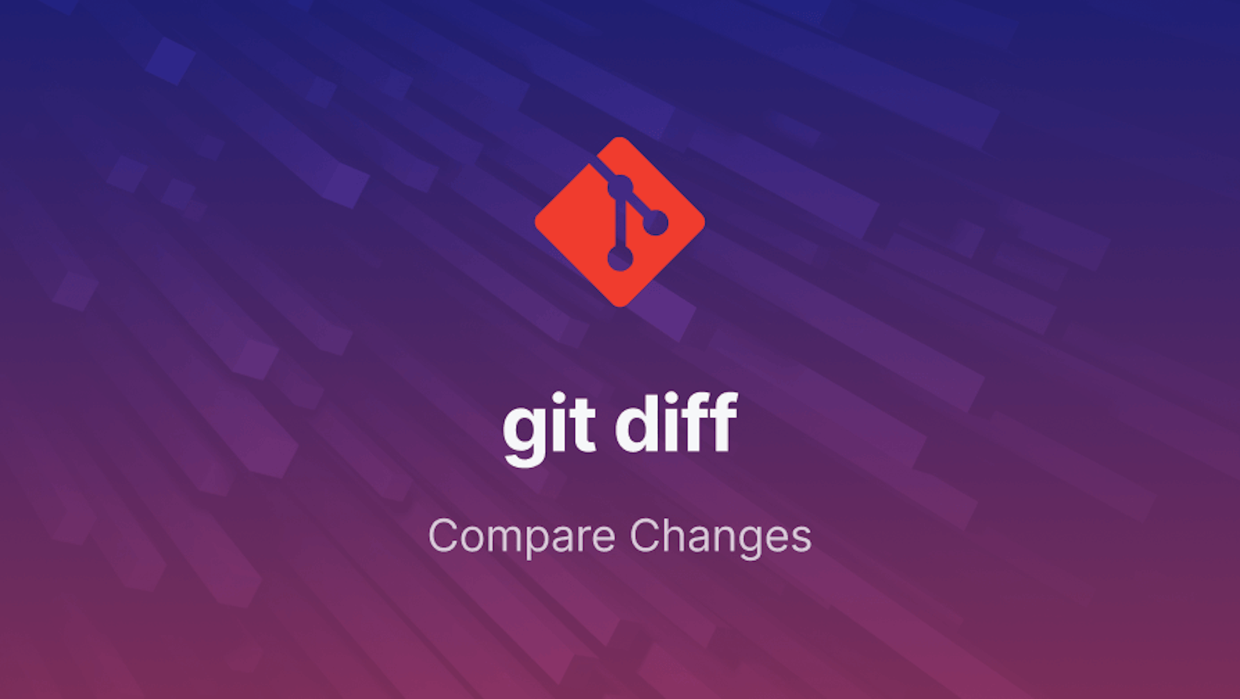 git diff - Comparing Changes in Git