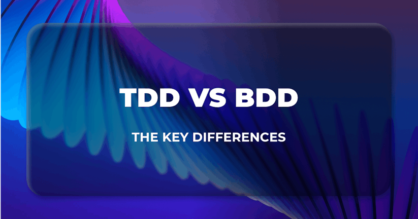 TDD vs BDD - A Detailed Guide