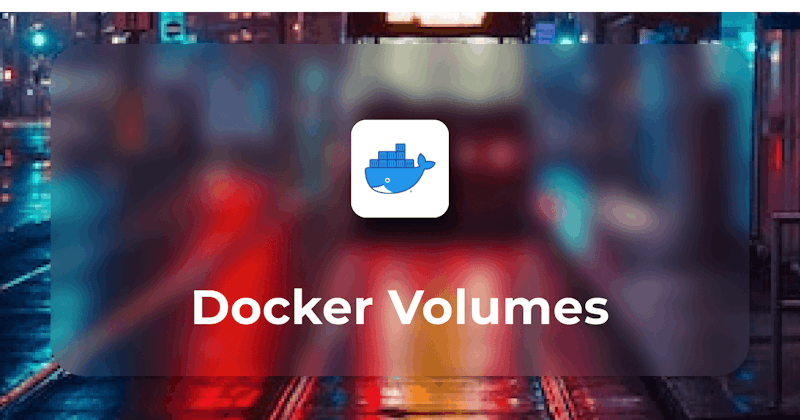 A Detailed Guide on Docker Volumes