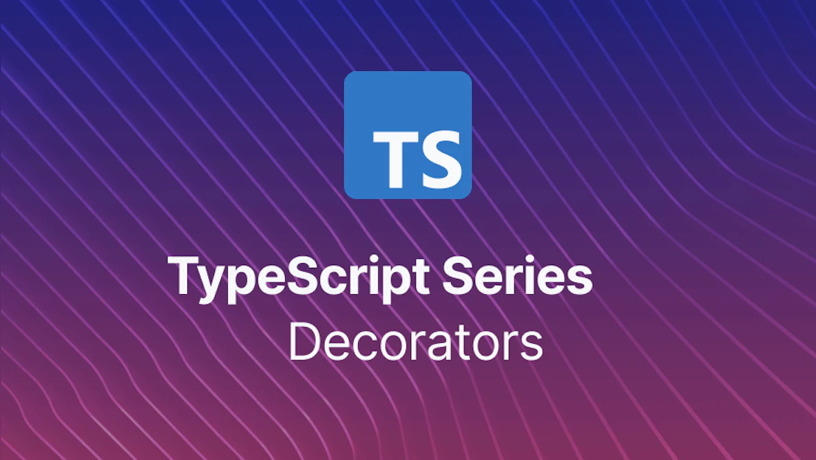 TypeScript Decorators in Brief