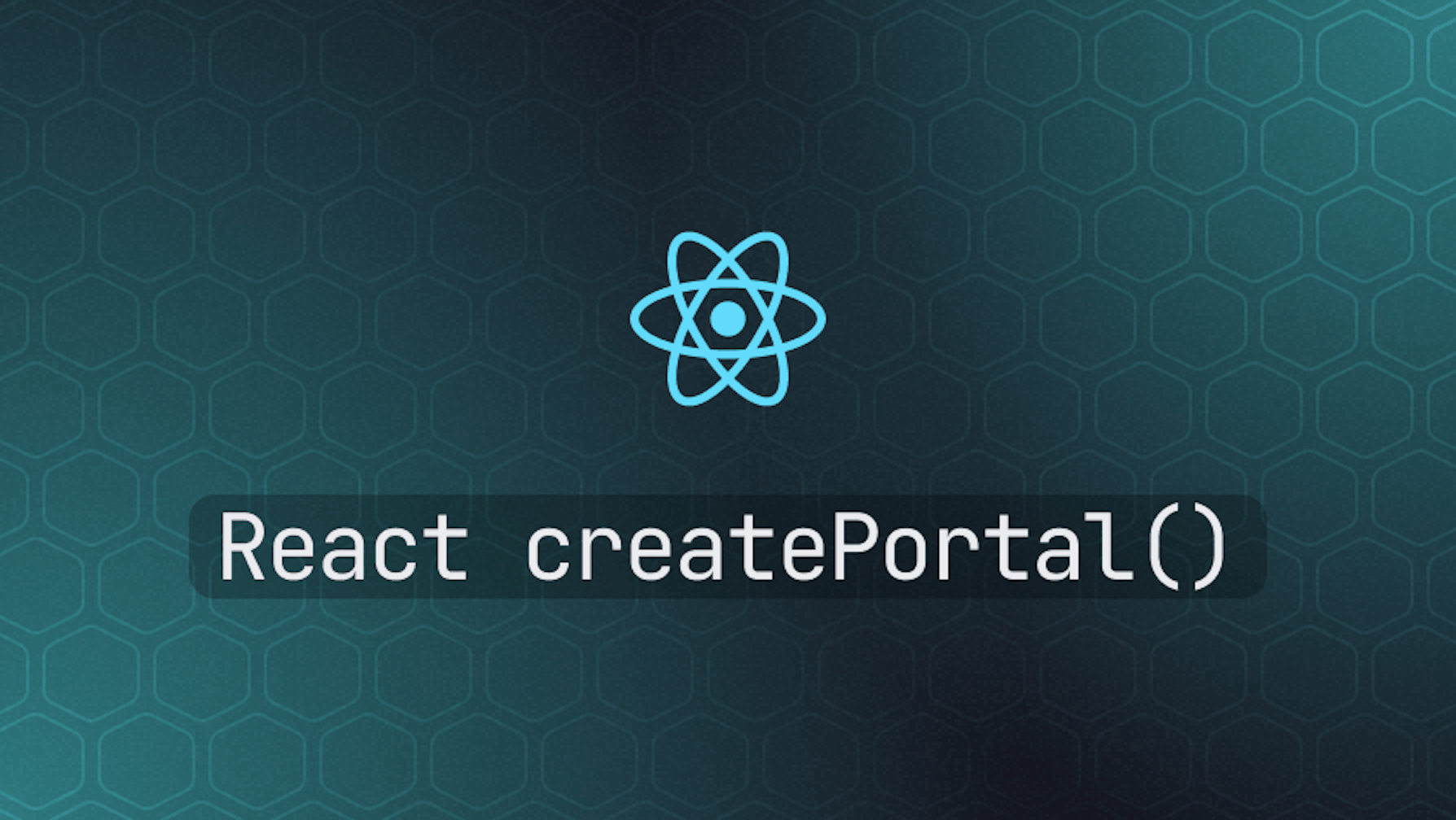 A complete guide to the React createPortal API