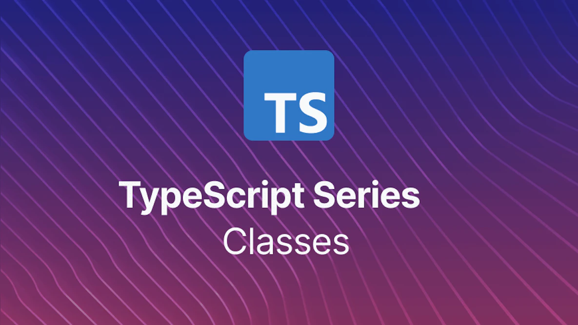 Essentials of TypeScript Classes