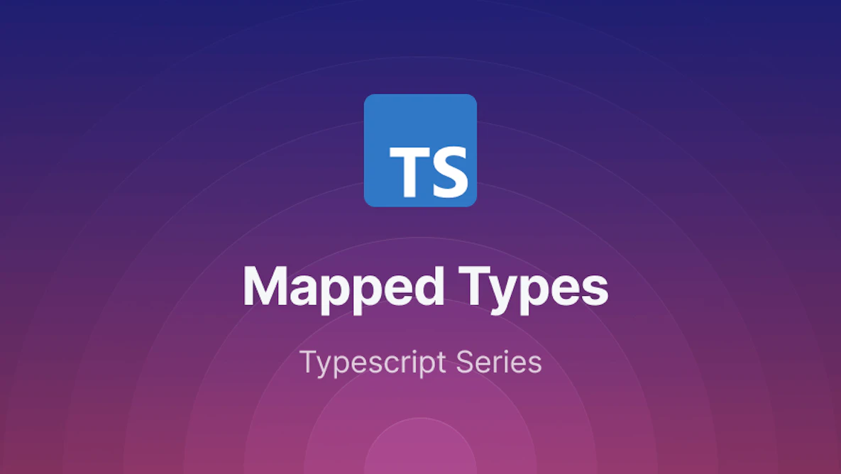 TypeScript Mapped Types in Depth