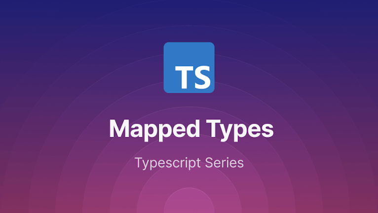 TypeScript Mapped Types in Depth