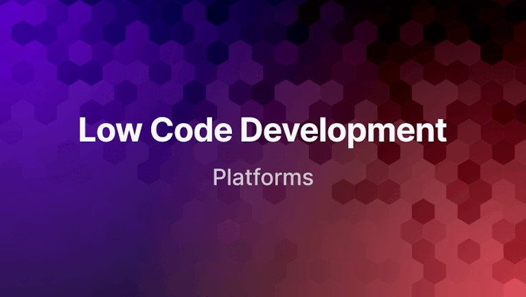 What are Low Code Development Platforms?