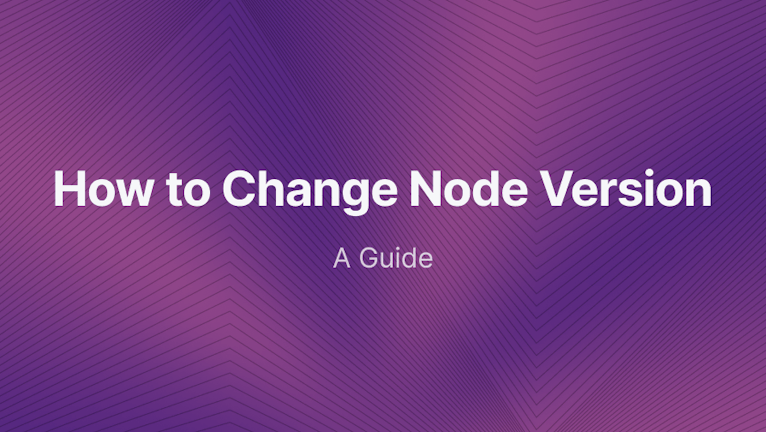 How to Change Node Version