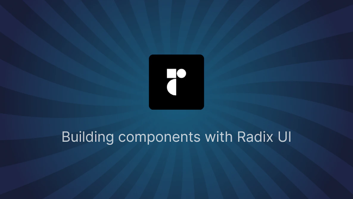 Building components with Radix UI