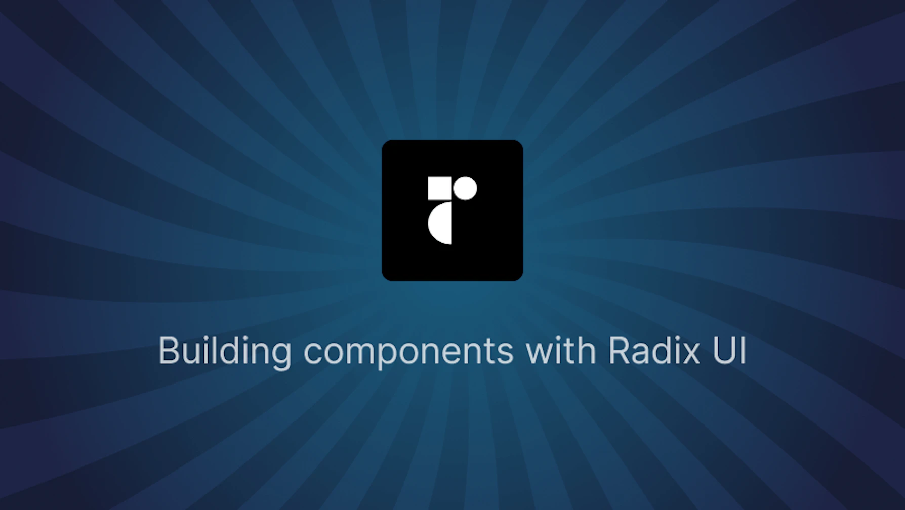 Building components with Radix UI