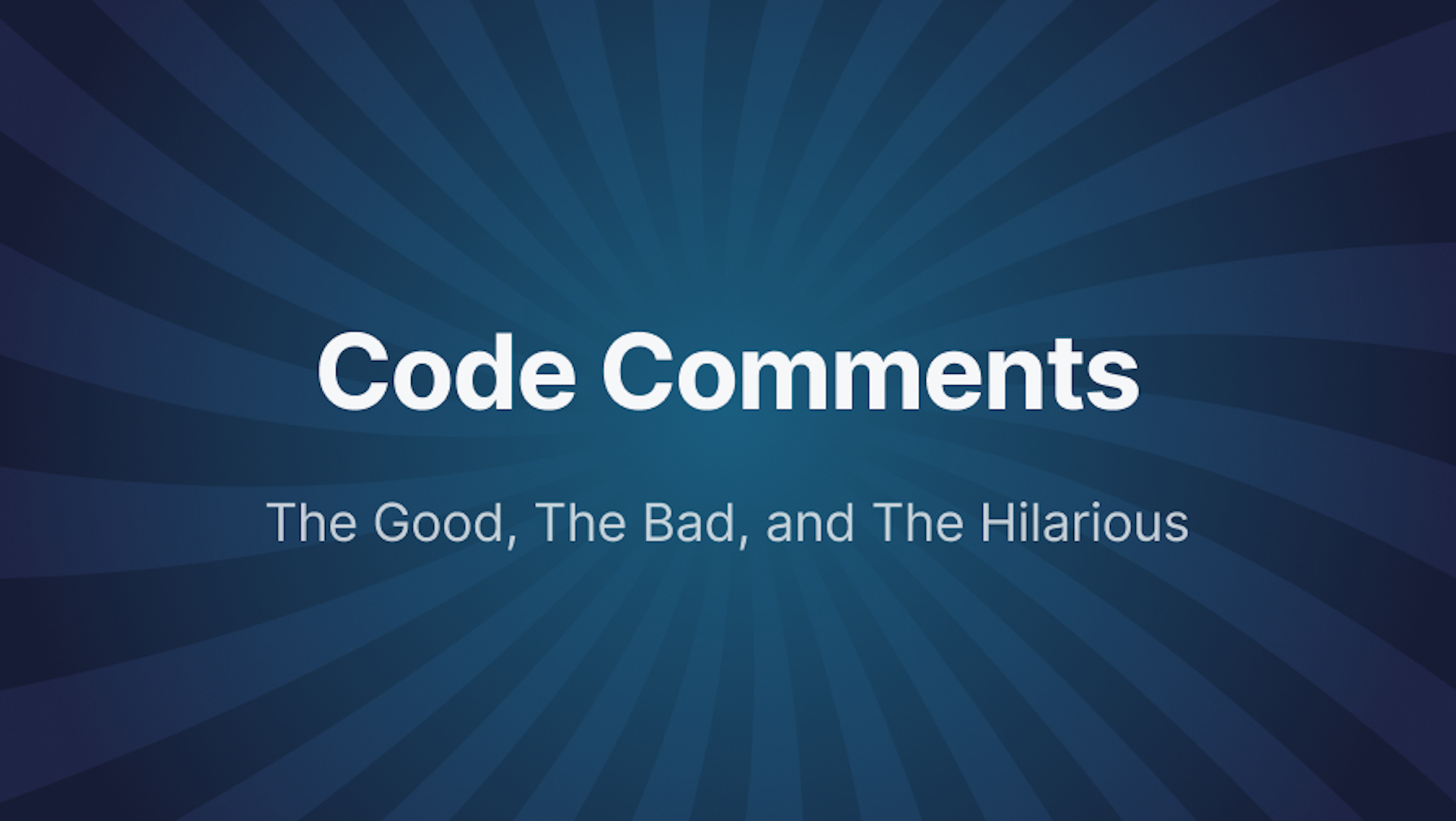 Code Comments: The Good, The Bad, and The Hilarious