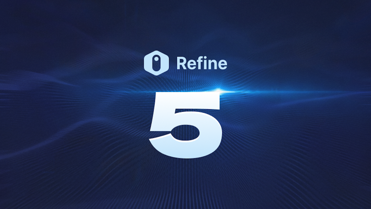 Refine v5 is here!